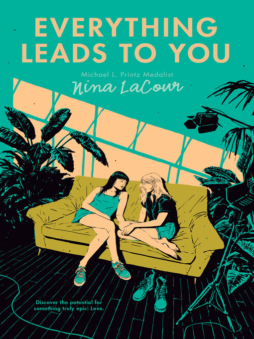 Title details for Everything Leads to You by Nina LaCour - Available